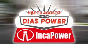 Haz Tu Agosto con los Días Power de IncaPower
